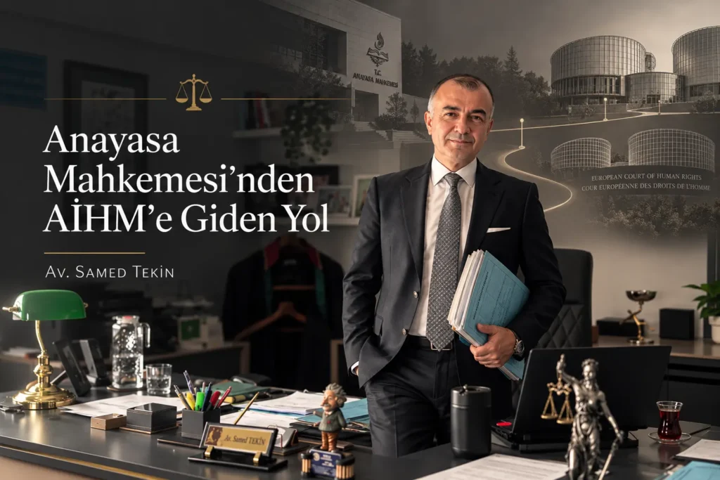 anayasa mahkemesi aihm başvuru avukatı samed tekin