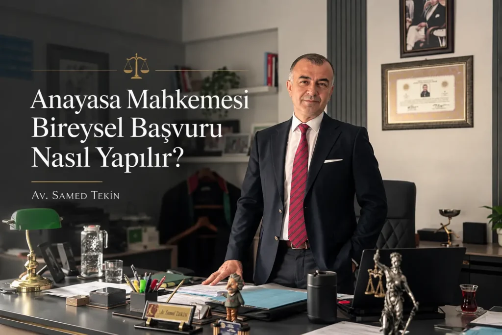 anayasa mahkemesi bireysel başvuru avukatı samed tekin